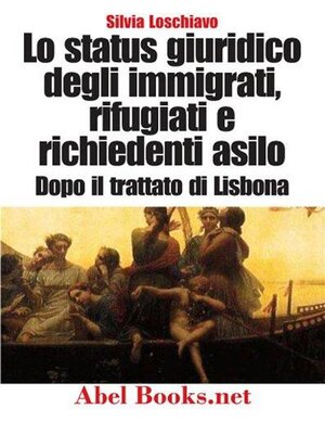 cover image of Lo status giuridico degli immigrati, rifugiati e richiedenti asilo dopo l'entrata in vigore del Trattato di Lisbona